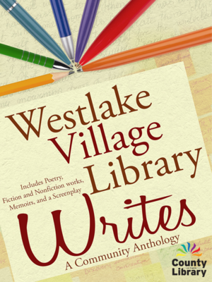 Westlake Village Library Writes: A Community Anthology - ebook